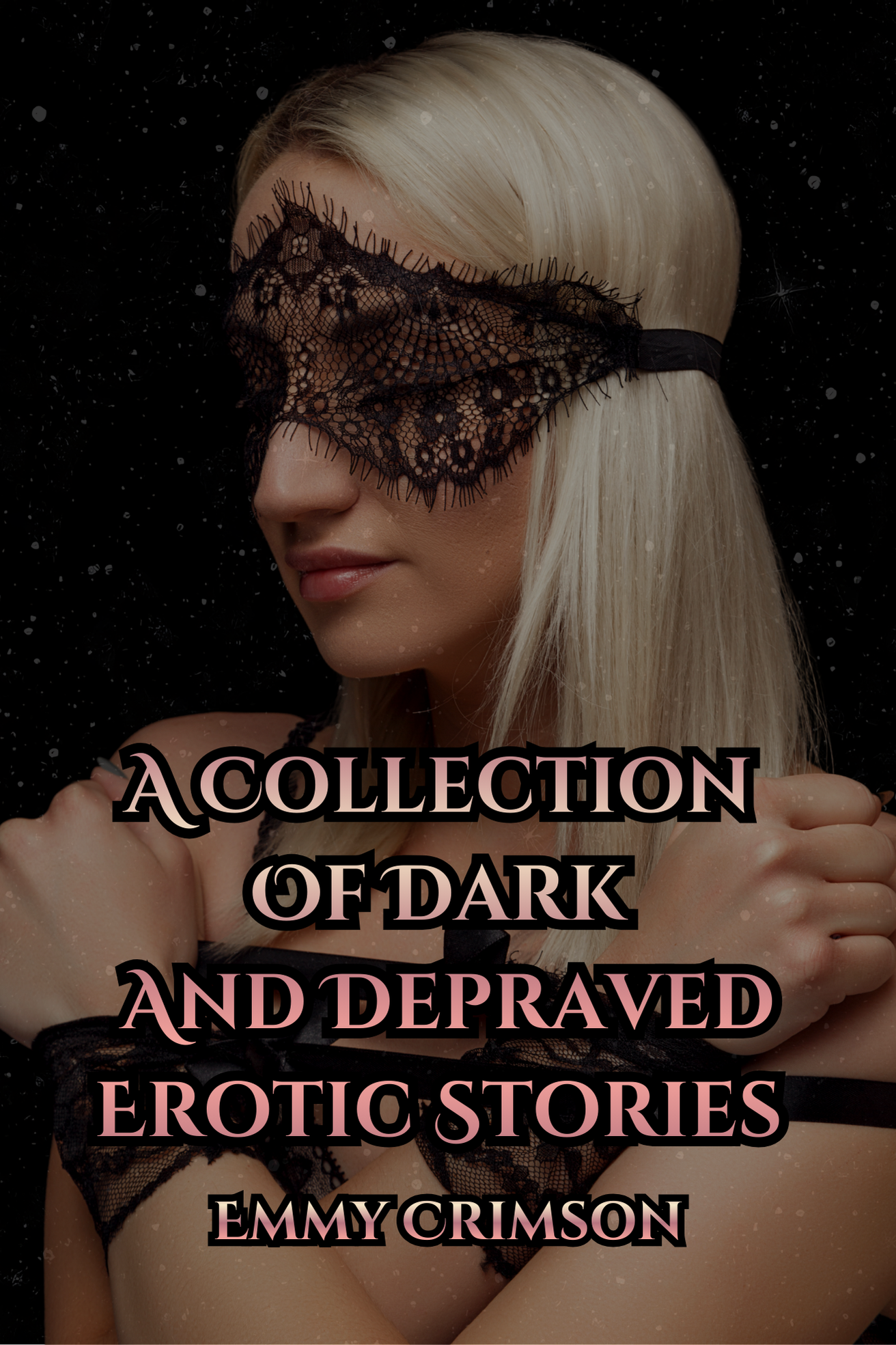 A Collection Of Dark And Depraved Erotic Stories e-book