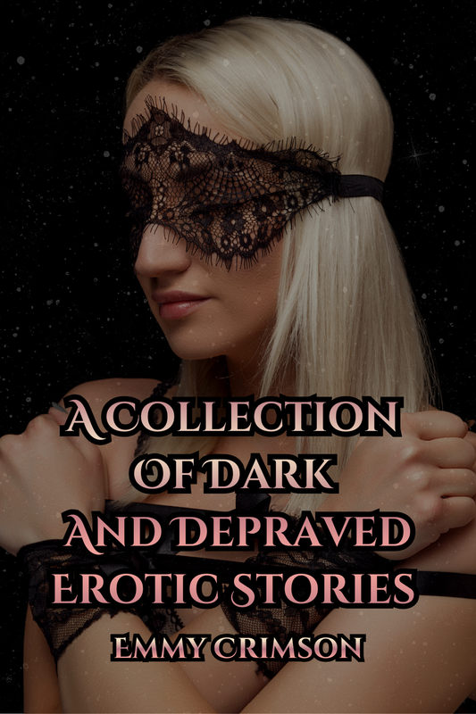 A Collection Of Dark And Depraved Erotic Stories e-book